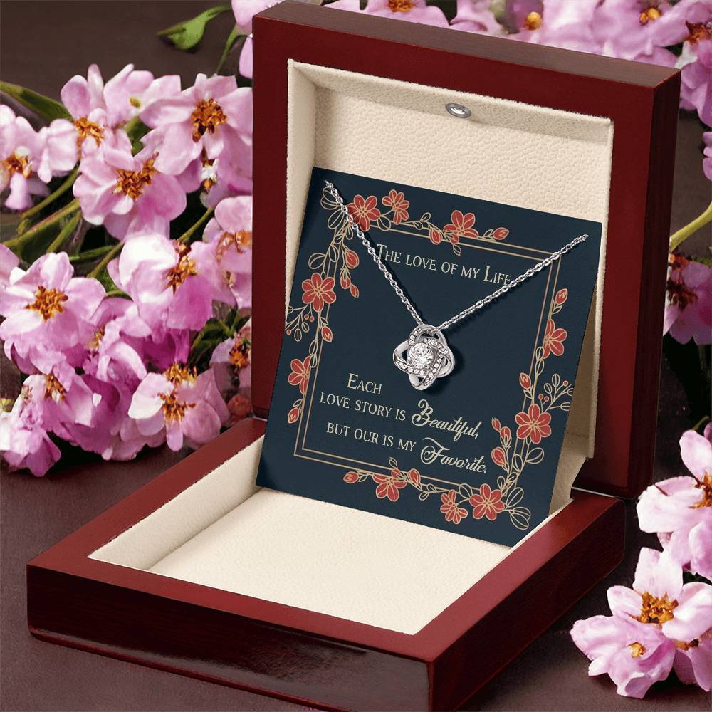 THE LOVE OF MY FIFE, LOVE KNOT NECKLACE, BIRTHDAY GIFT FOR HER, NECKLACE WITH MESSGAE CARD, ANNIVERSARY AND VALENTINE GIFT