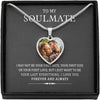To My Soulmate, Love You Forever and Always, Custom Photo Heart Necklace With Message, Necklace for Wife, Present for Birthday, Anniversary, Christmas Gift