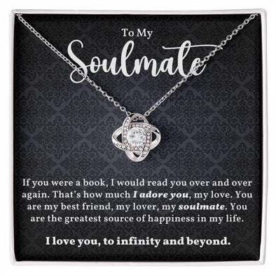 TO MY SOULMATE, INFINITY AND BEYOND, LOVE KNOT NECKLACE WITH MESSAGE CARD FOR WIFE/GIRLFRIEND FROM HUSBAND/BOYFRIEND