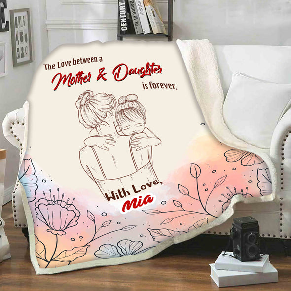 "The Love Between A Mother & Daughter Is Forever "- Personalized Blanket