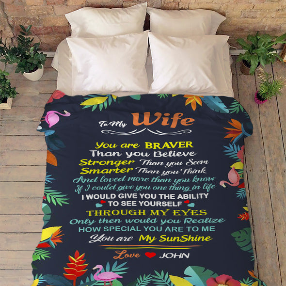 To My Wife "You Are Braver Than You Believe Custom Blanket"