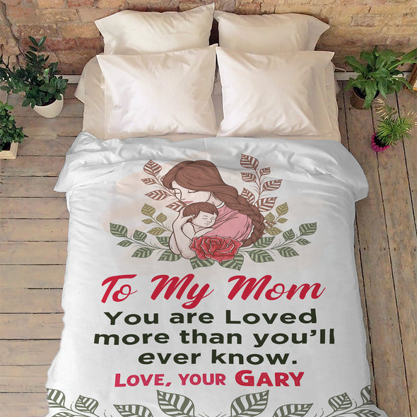"To My Mom You Are Loved More Than You'll Ever Know  "- Personalized Blanket