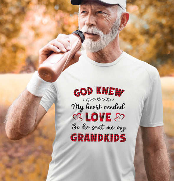 God Knew My Heart Needed Love So He Sent Me My Grandkids T-shirt For Grandparents