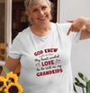 God Knew My Heart Needed Love So He Sent Me My Grandkids T-shirt For Grandparents