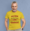 God Knew My Heart Needed Love So He Sent Me My Grandkids T-shirt For Grandparents