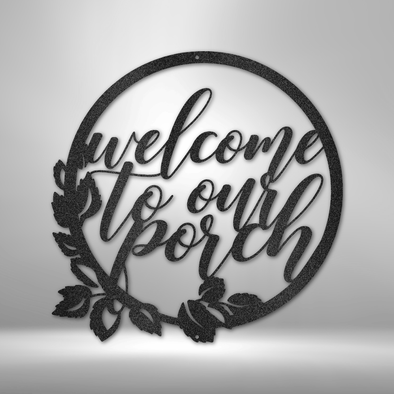 Welcome to our porch steel sign