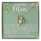 TO THE BEST MOM, FOREVER LOVE NECKLACE WITH MESSAGE CARD FOR MOM, BIRTHDAY, MOTHER'S DAY GIFT FOR HER